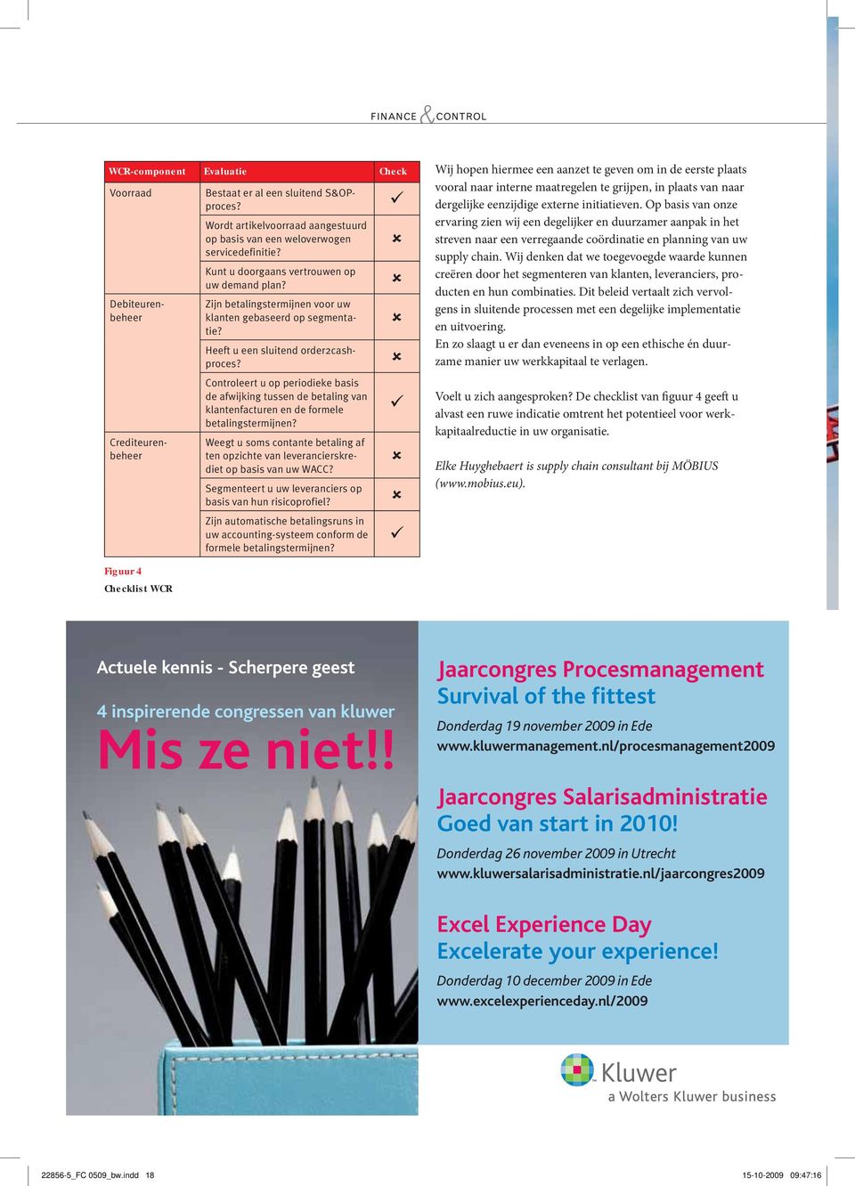 Controleert u op periodieke basis de afwijking tussen de betaling van klantenfacturen en de formele betalingstermijnen?