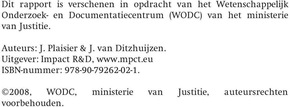 Plaisier & J. van Ditzhuijzen. Uitgever: Impact R&D, www.mpct.