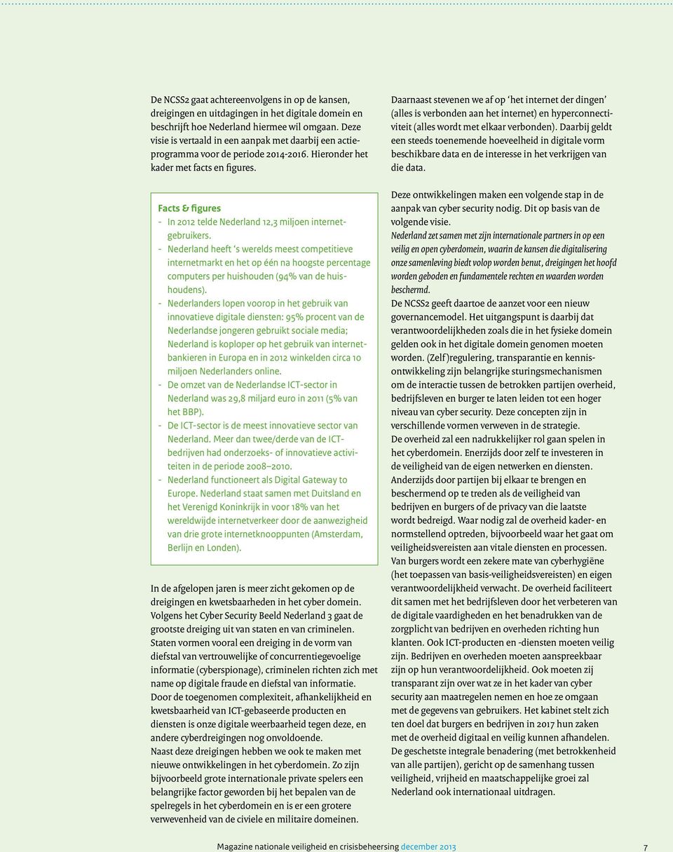 Facts & figures - In 2012 telde Nederland 12,3 miljoen internetgebruikers.