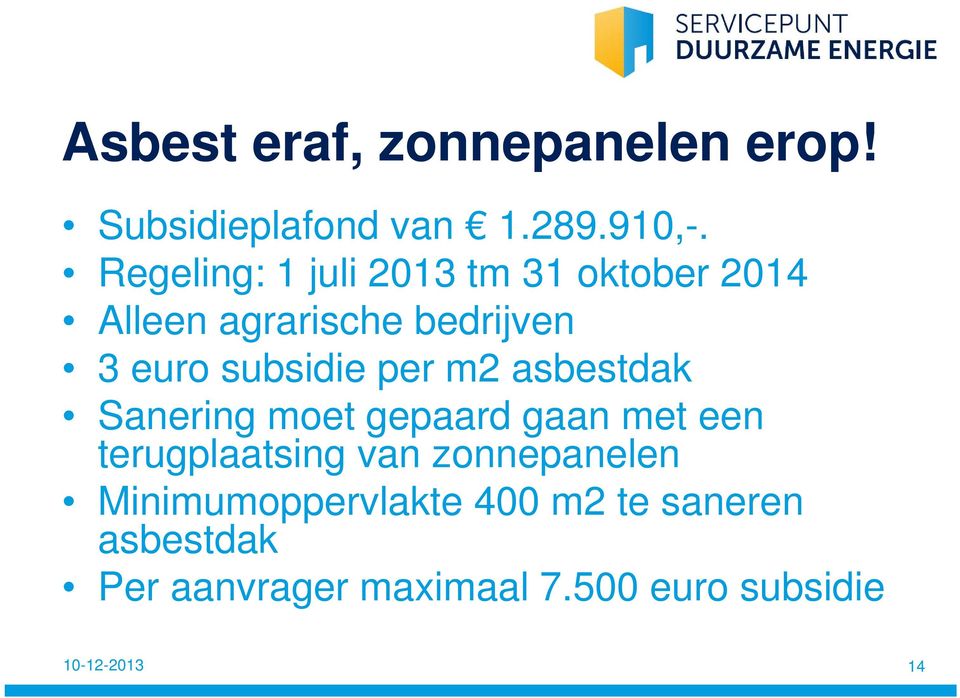 per m2 asbestdak Sanering moet gepaard gaan met een terugplaatsing van zonnepanelen