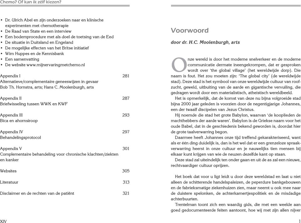 nl Appendix 281 Alternatieve/complementaire geneeswijzen in gevaar Bob Th. Hornstra, arts; Hans C.