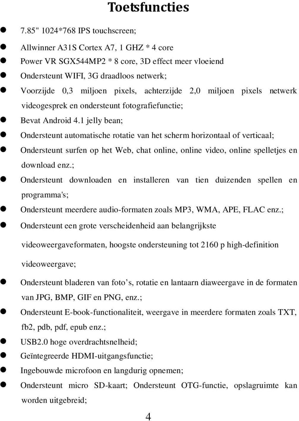 achterzijde 2,0 miljoen pixels netwerk videogesprek en ondersteunt fotografiefunctie; Bevat Android 4.