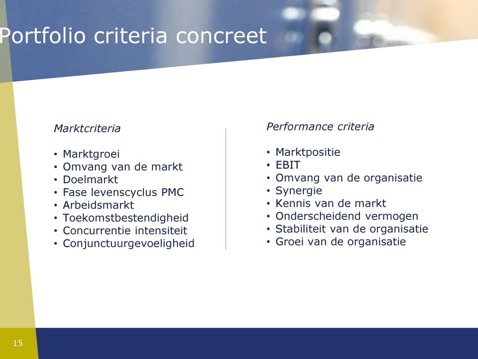 Conjunctuurgevoeligheid Performance criteria Marktpositie EBIT Omvang van de organisatie