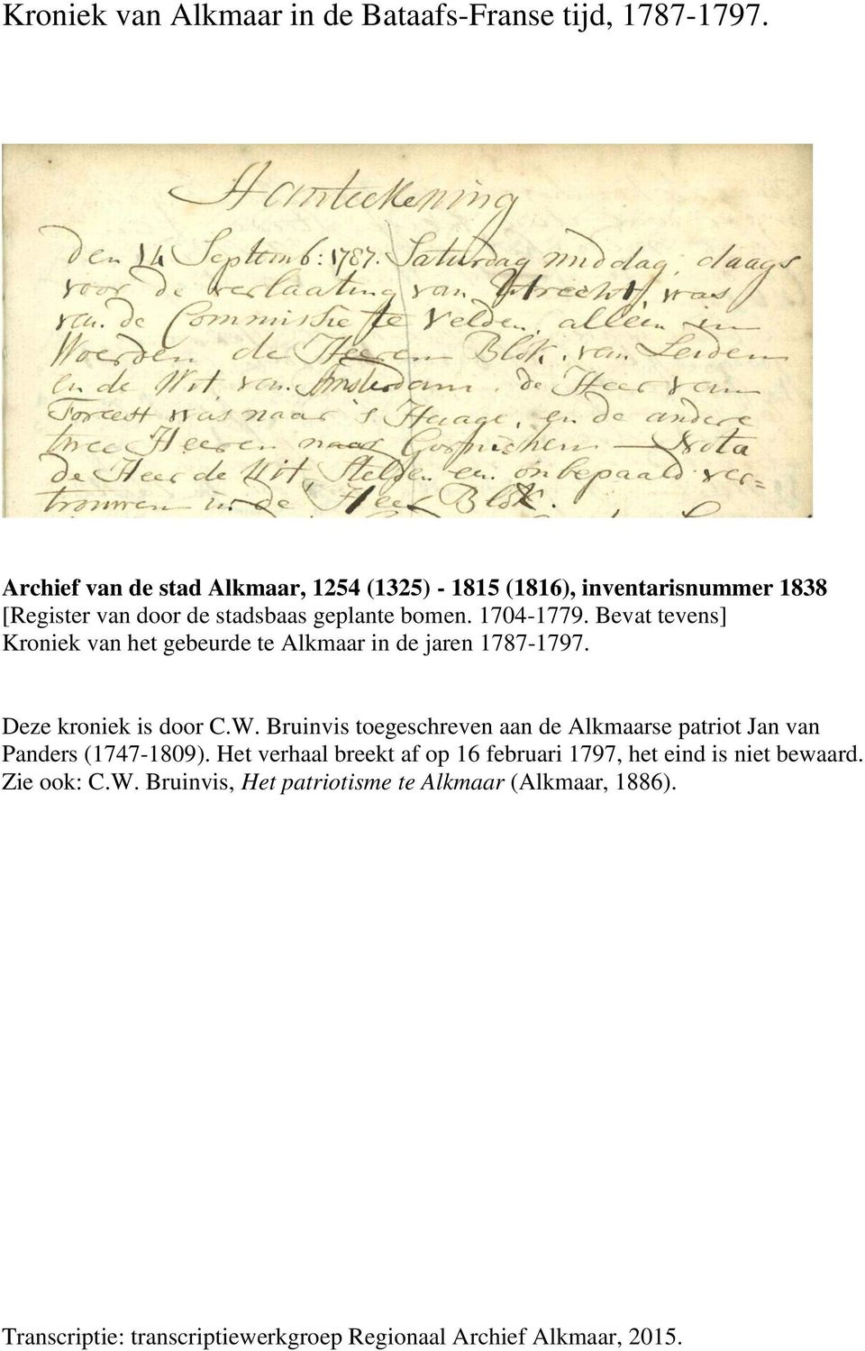 Bevat tevens] Kroniek van het gebeurde te Alkmaar in de jaren 1787-1797. Deze kroniek is door C.W.