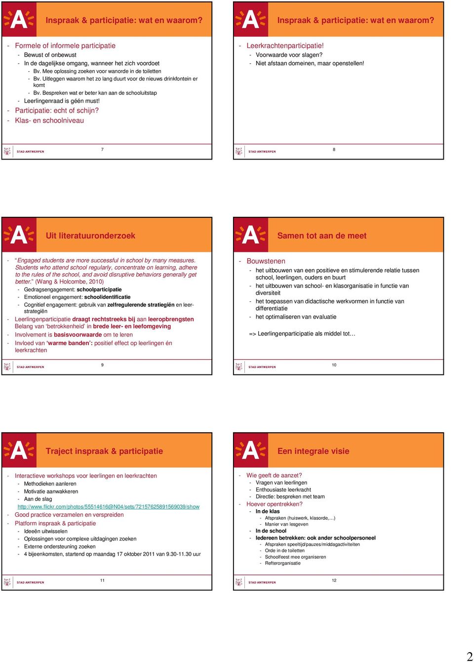 - Klas- en schoolniveau - Leerkrachtenparticipatie! - Voorwaarde voor slagen? - Niet afstaan domeinen, maar openstellen!