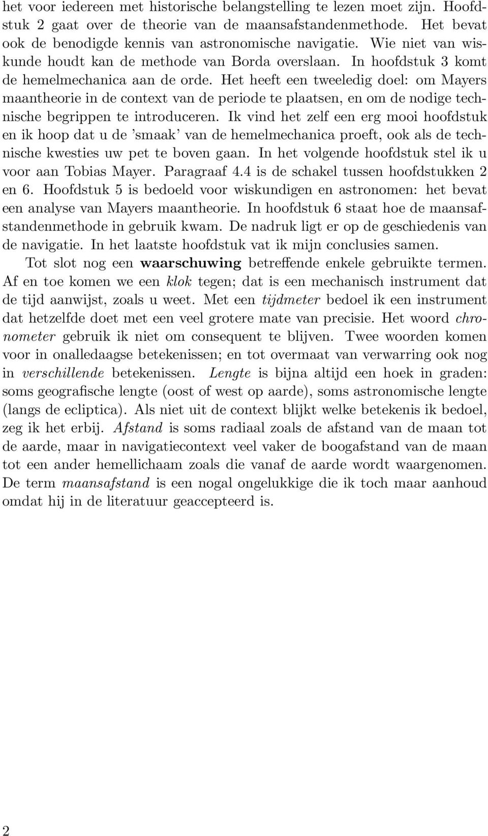 Het heeft een tweeledig doel: om Mayers maantheorie in de context van de periode te plaatsen, en om de nodige technische begrippen te introduceren.