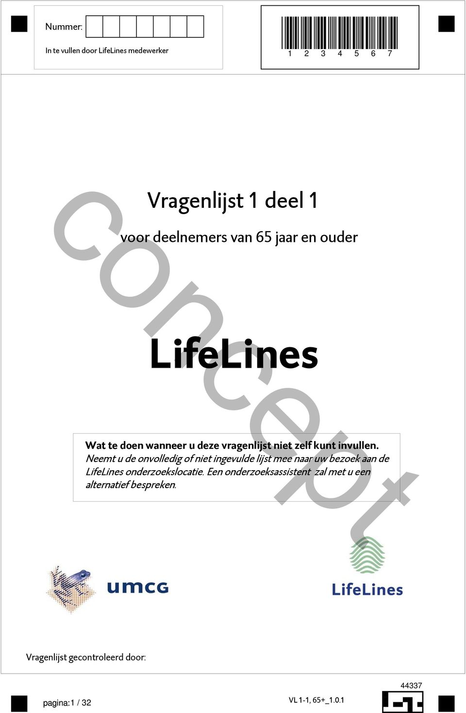 mt u de onvolledig of niet ingevulde lijst mee naar uw bezoek aan de LifeLines onderzoekslocatie.