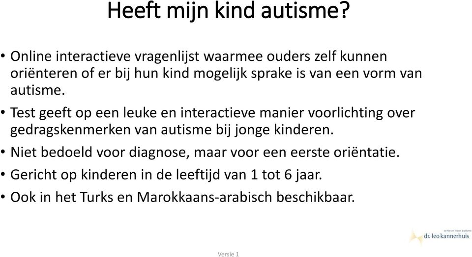 van een vorm van autisme.