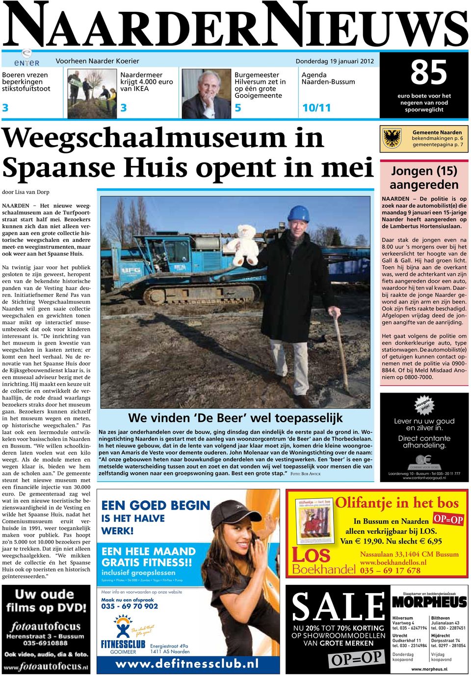 in mei door Lisa van Dorp NAARDEN Het nieuwe weegschaalmuseum aan de Turfpoortstraat start half mei.
