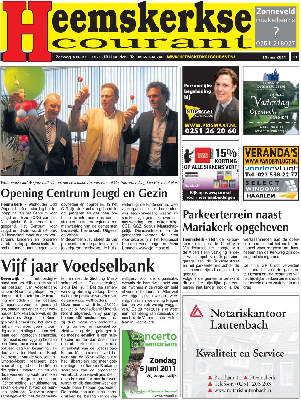 Opening Centrum Jeugd en Gezin Heemskerk - Wethouder Odd Wagner heeft donderdag het inlooppunt van het Centrum voor Jeugd en Gezin (CJG) aan het Nielenplein 6 in Heemskerk geopend.