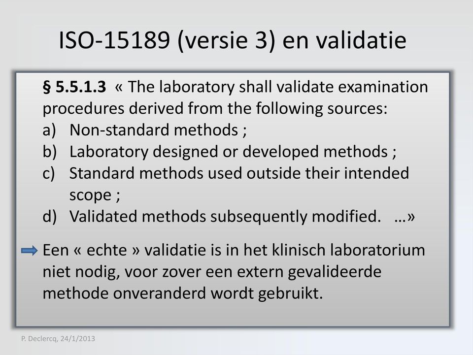 following sources: a) Non-standard methods ; b) Laboratory designed or developed methods ; c) Standard methods