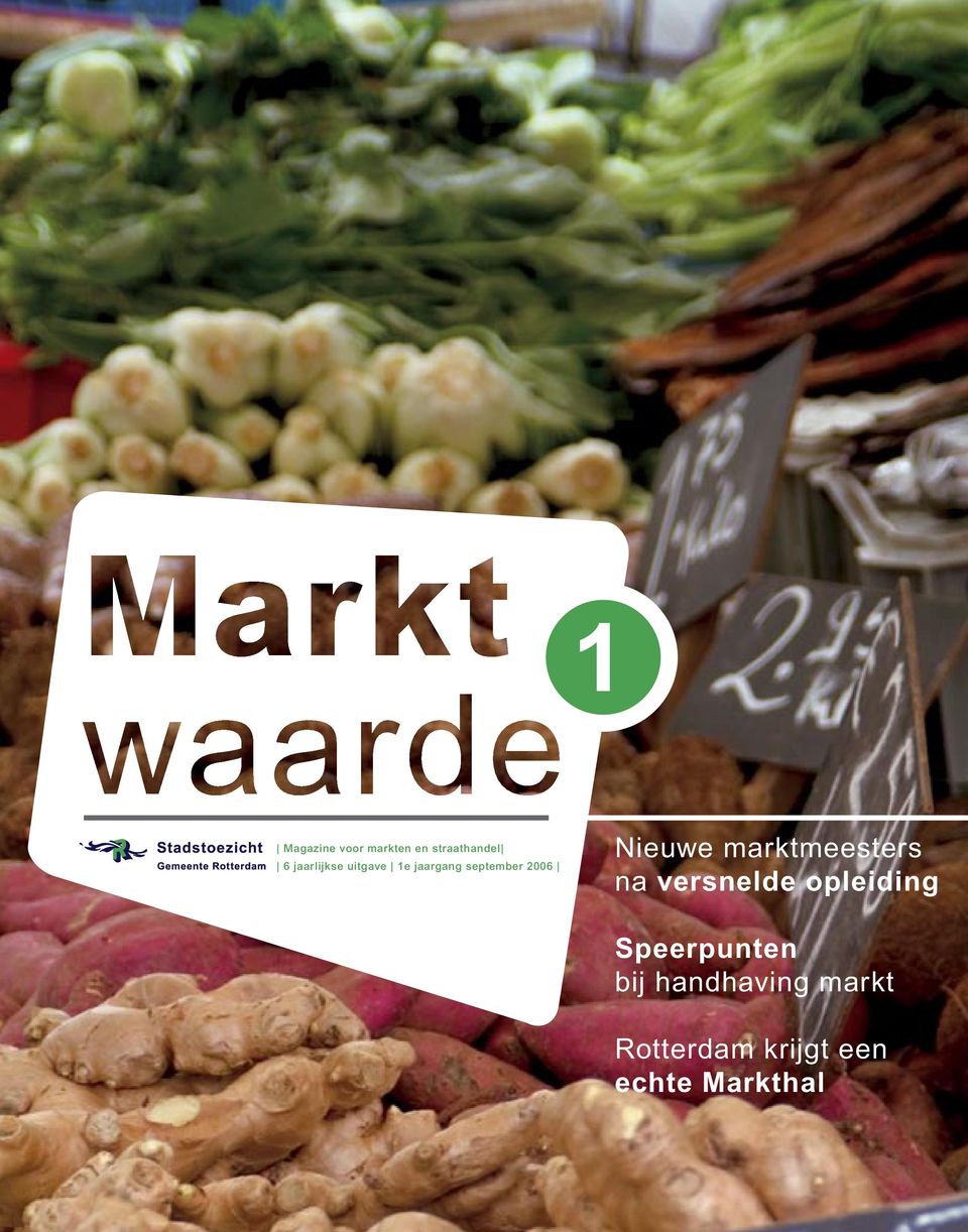 2006 Nieuwe marktmeesters Speerpunten bij