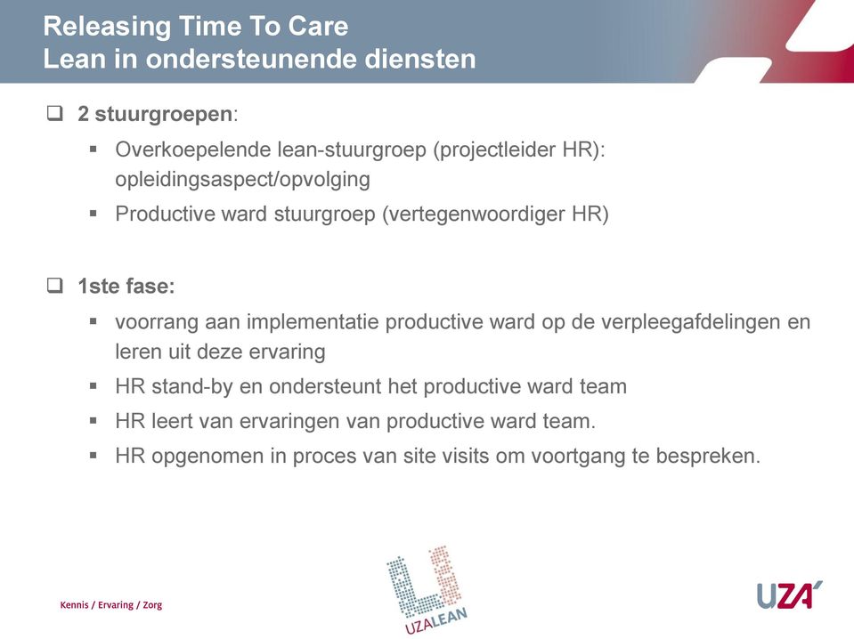 implementatie productive ward op de verpleegafdelingen en leren uit deze ervaring HR stand-by en ondersteunt het