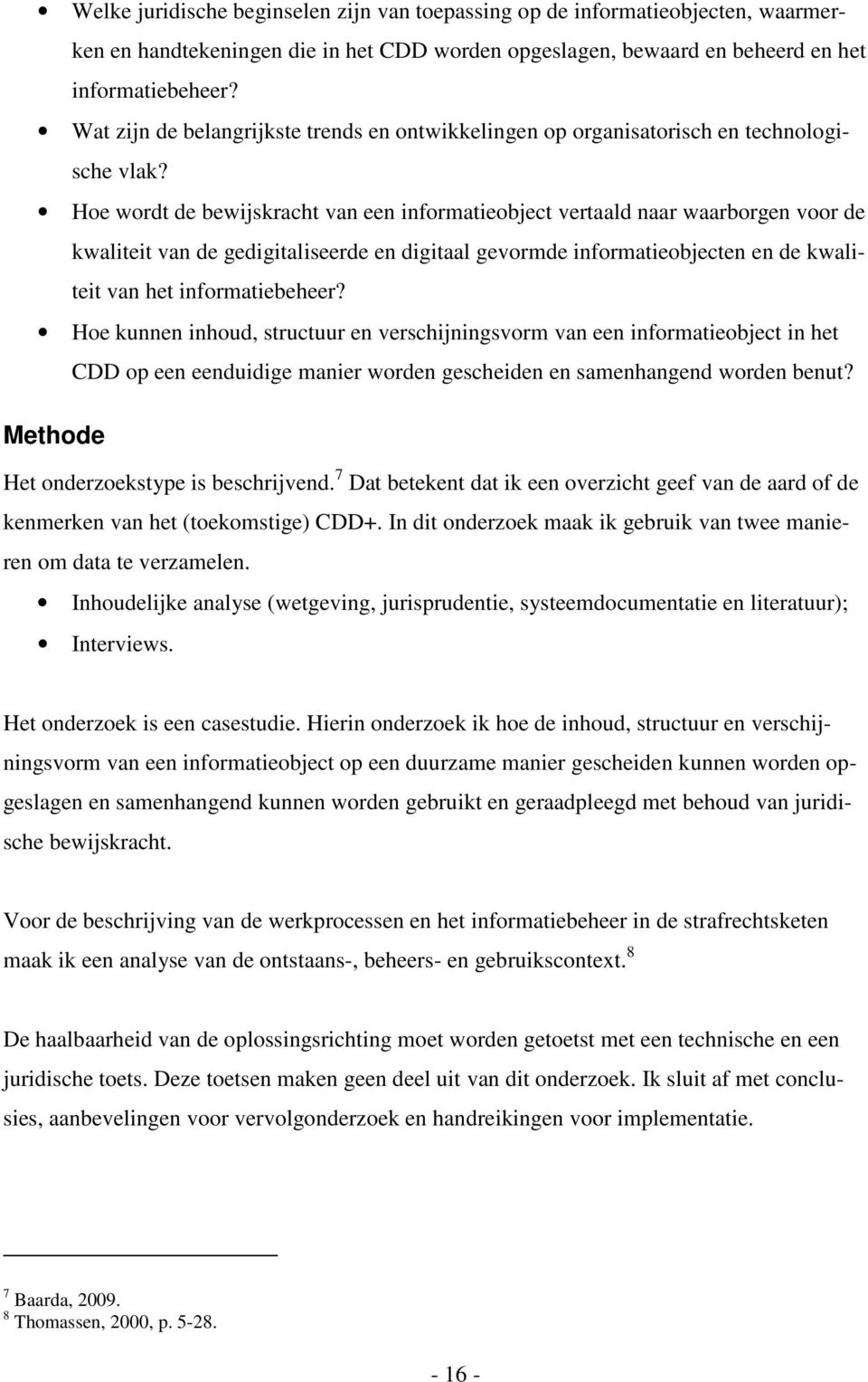 Hoe wordt de bewijskracht van een informatieobject vertaald naar waarborgen voor de kwaliteit van de gedigitaliseerde en digitaal gevormde informatieobjecten en de kwaliteit van het informatiebeheer?