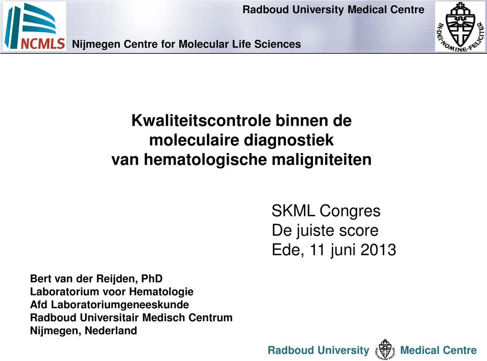 Laboratorium voor Hematologie Afd Laboratoriumgeneeskunde Radboud Universitair Medisch Centrum