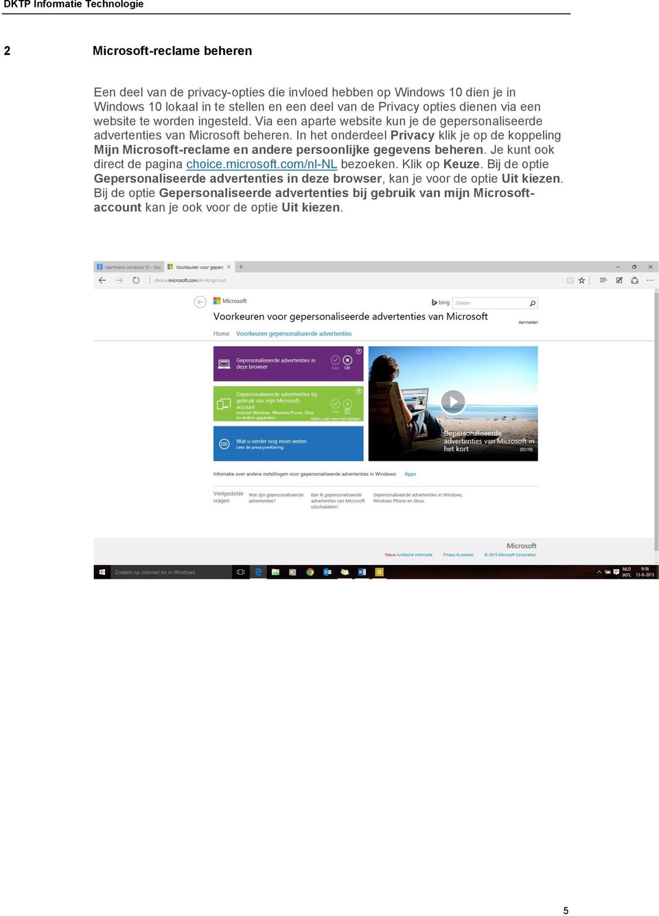 In het onderdeel Privacy klik je op de koppeling Mijn Microsoft-reclame en andere persoonlijke gegevens beheren. Je kunt ook direct de pagina choice.microsoft.