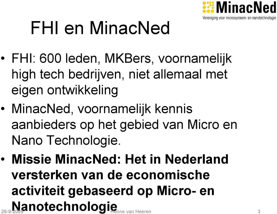 gebied van Micro en Nano Technologie.