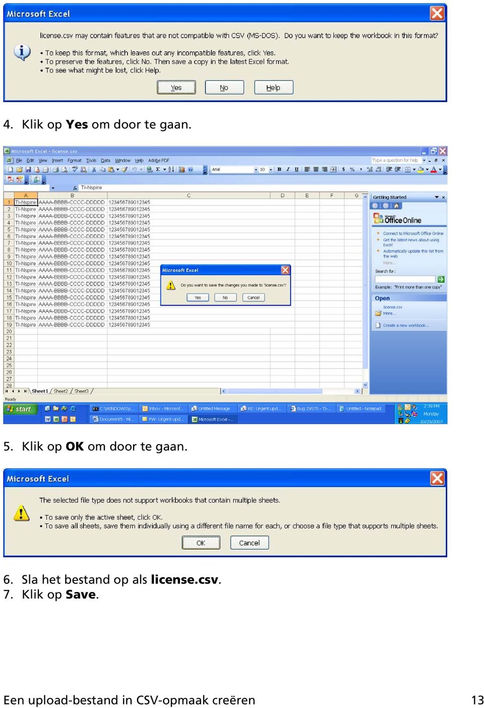 Sla het bestand op als license.csv. 7.