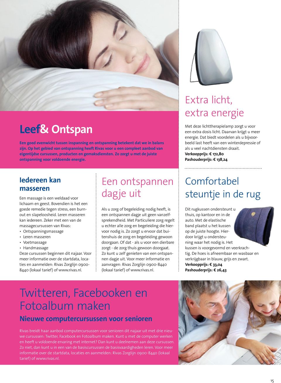 Extra licht, extra energie Met deze lichttherapielamp zorgt u voor een extra dosis licht. Daarvan krijgt u meer energie.