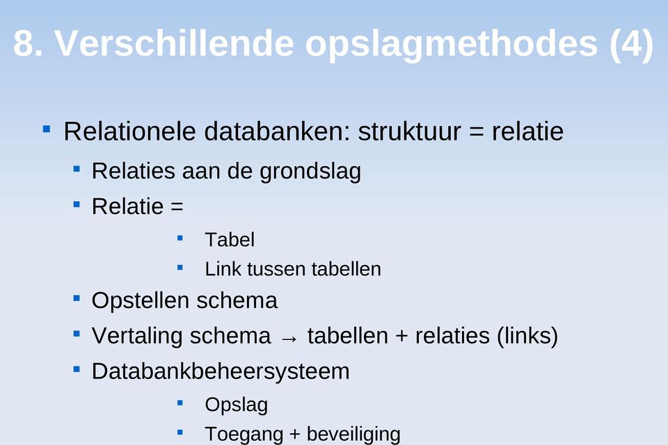 Opstellen schema Link tussen tabellen Vertaling schema tabellen