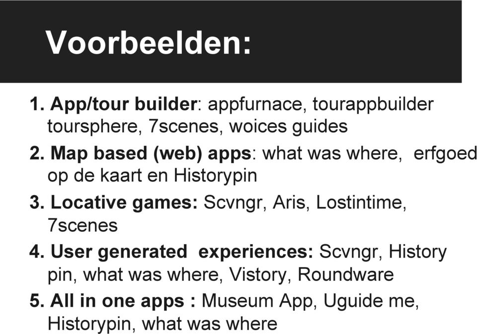 Map based (web) apps: what was where, erfgoed op de kaart en Historypin 3.