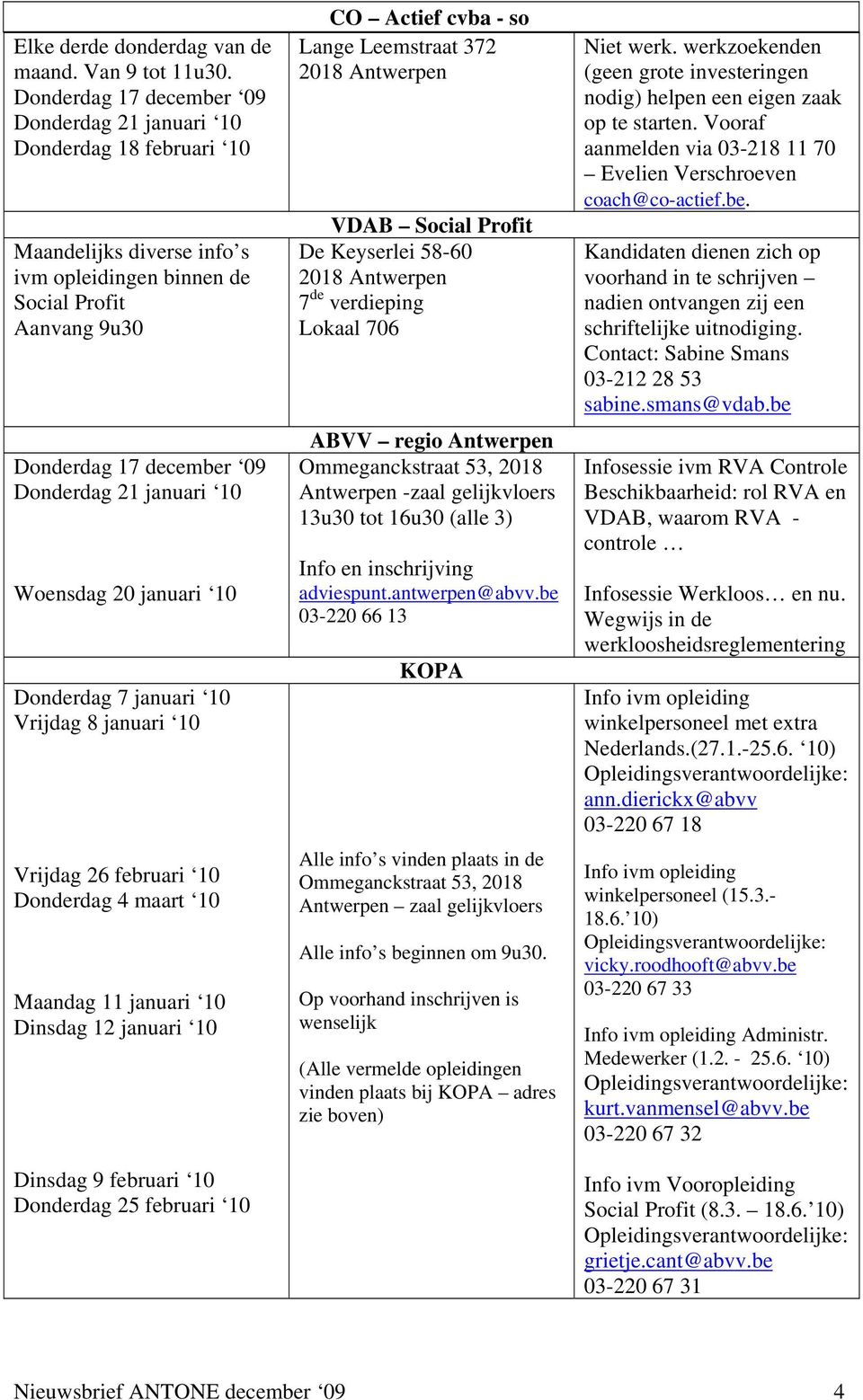 10 Woensdag 20 januari 10 Donderdag 7 januari 10 Vrijdag 8 januari 10 Vrijdag 26 februari 10 Donderdag 4 maart 10 Maandag 11 januari 10 Dinsdag 12 januari 10 Dinsdag 9 februari 10 Donderdag 25