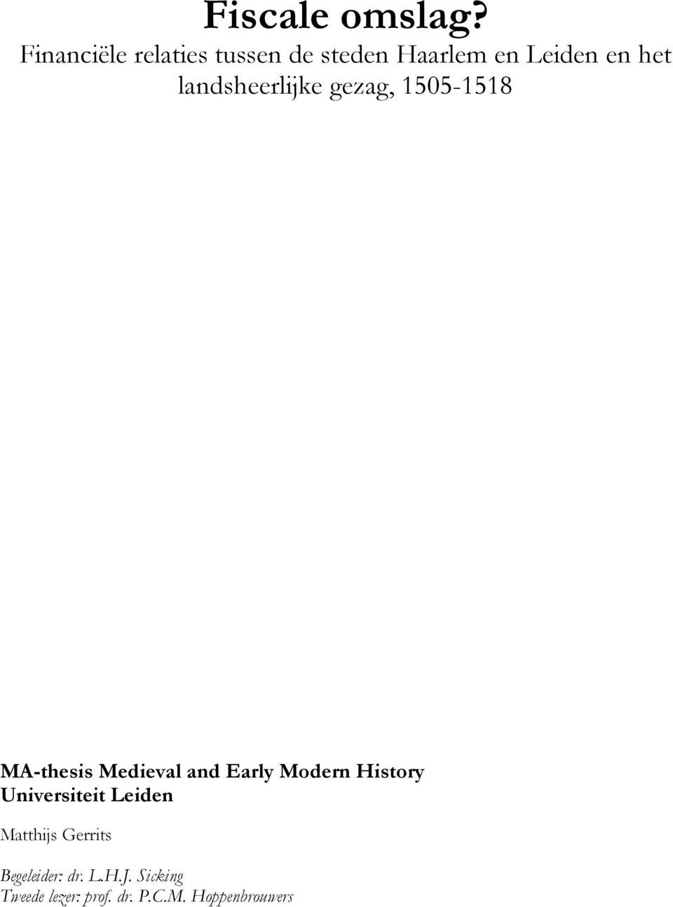 landsheerlijke gezag, 1505-1518 MA-thesis Medieval and Early