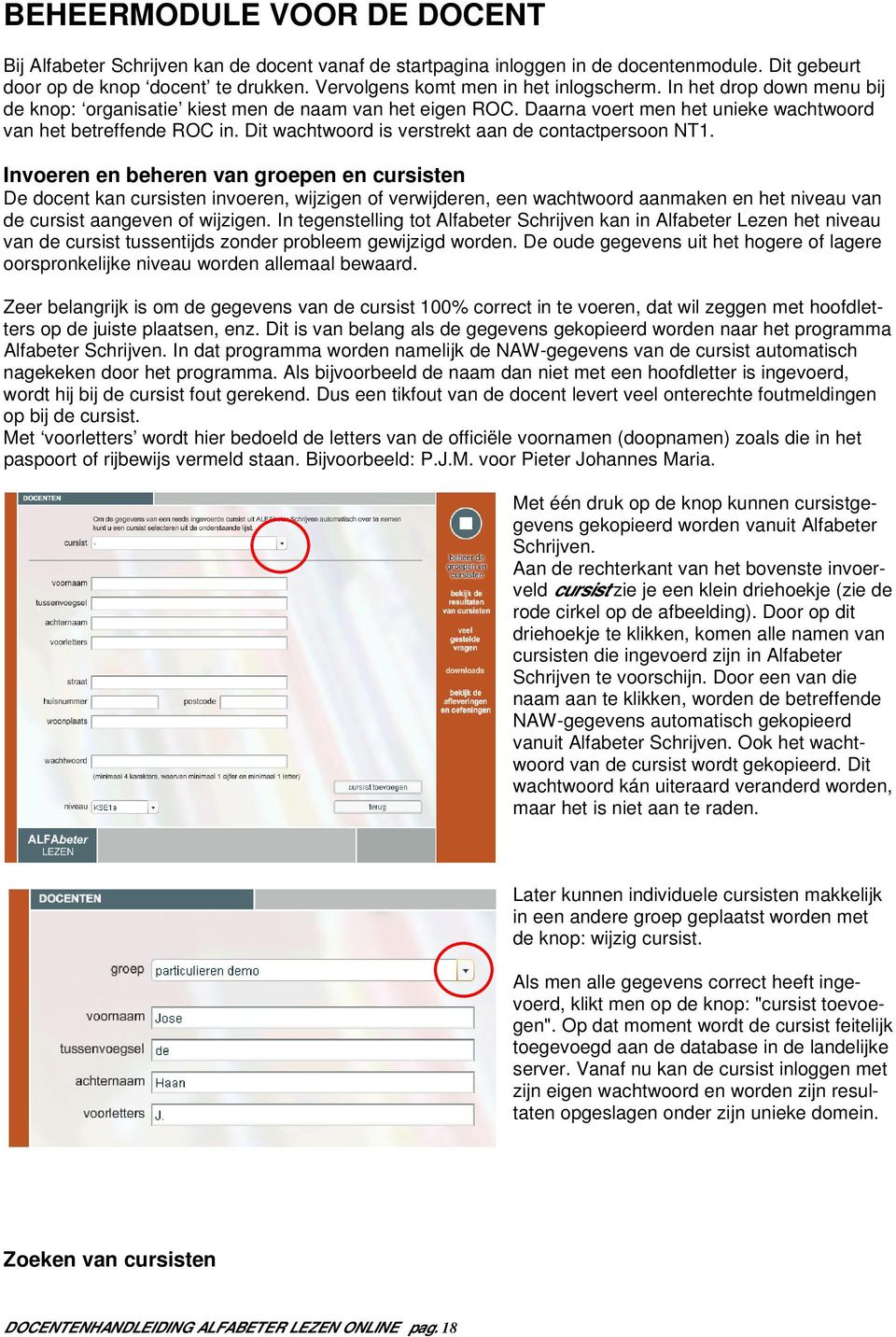 Dit wachtwoord is verstrekt aan de contactpersoon NT1.