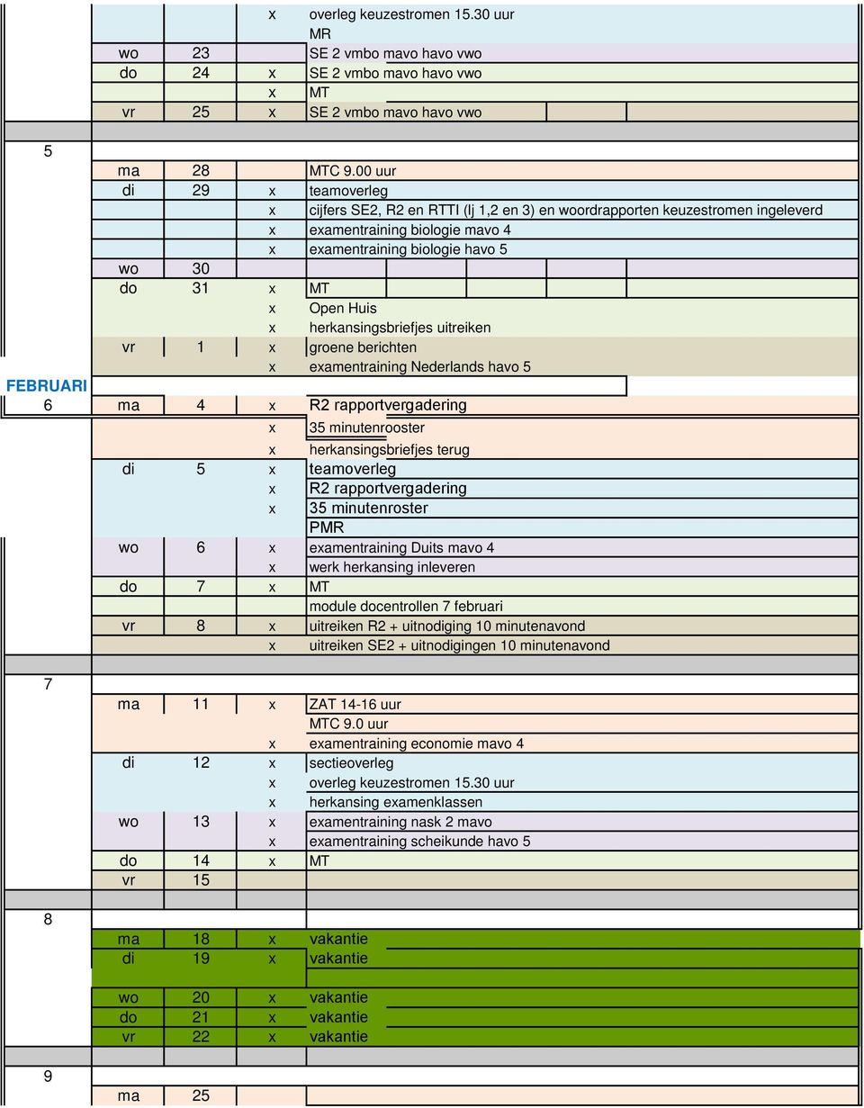 ingeleverd eamentraining biologie mavo 4 eamentraining biologie havo 5 wo 30 do 31 MT Open Huis herkansingsbriefjes uitreiken vr 1 groene berichten eamentraining Nederlands havo 5 FEBRUARI 6 ma 4 R2