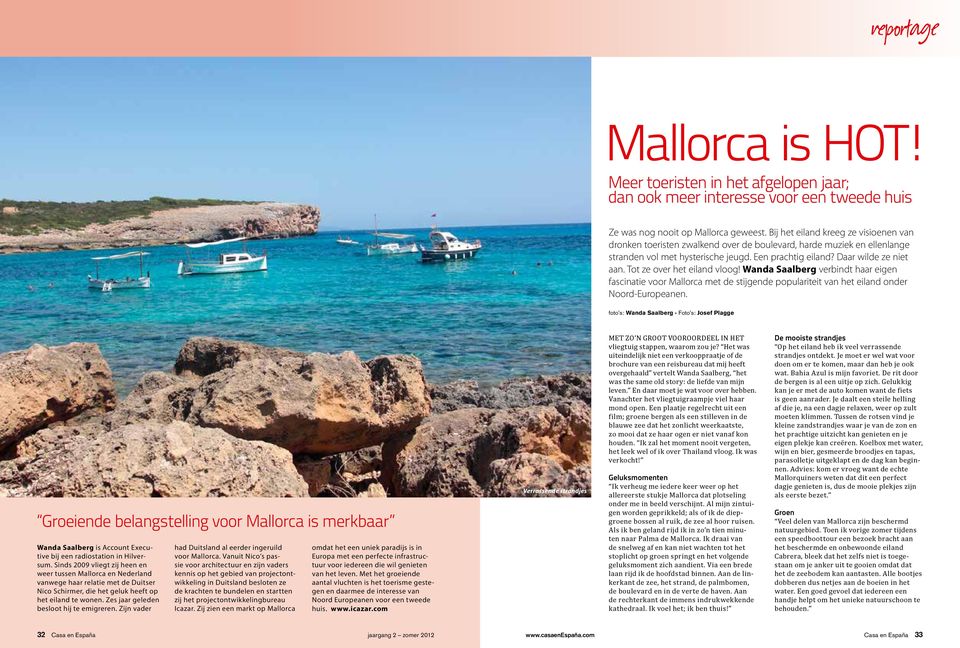 Tot ze over het eiland vloog! Wanda Saalberg verbindt haar eigen fascinatie voor Mallorca met de stijgende populariteit van het eiland onder Noord-Europeanen.