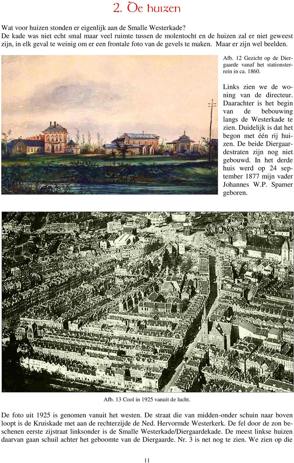 Afb. 12 Gezicht op de Diergaarde vanaf het stationsterrein in ca. 1860. Links zien we de woning van de directeur. Daarachter is het begin van de bebouwing langs de Westerkade te zien.