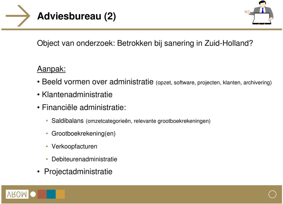 Klantenadministratie Financiële administratie: Saldibalans (omzetcategorieën, relevante