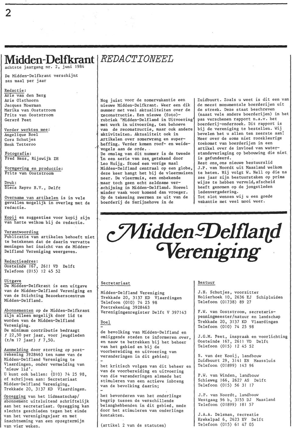 Repro B.V., Delft Overname van artikelen is in vele gevallen mogelijk in overleg met de redactie. Nog juist voor de zomervakantie een nieuwe Midden-Delfkrant.