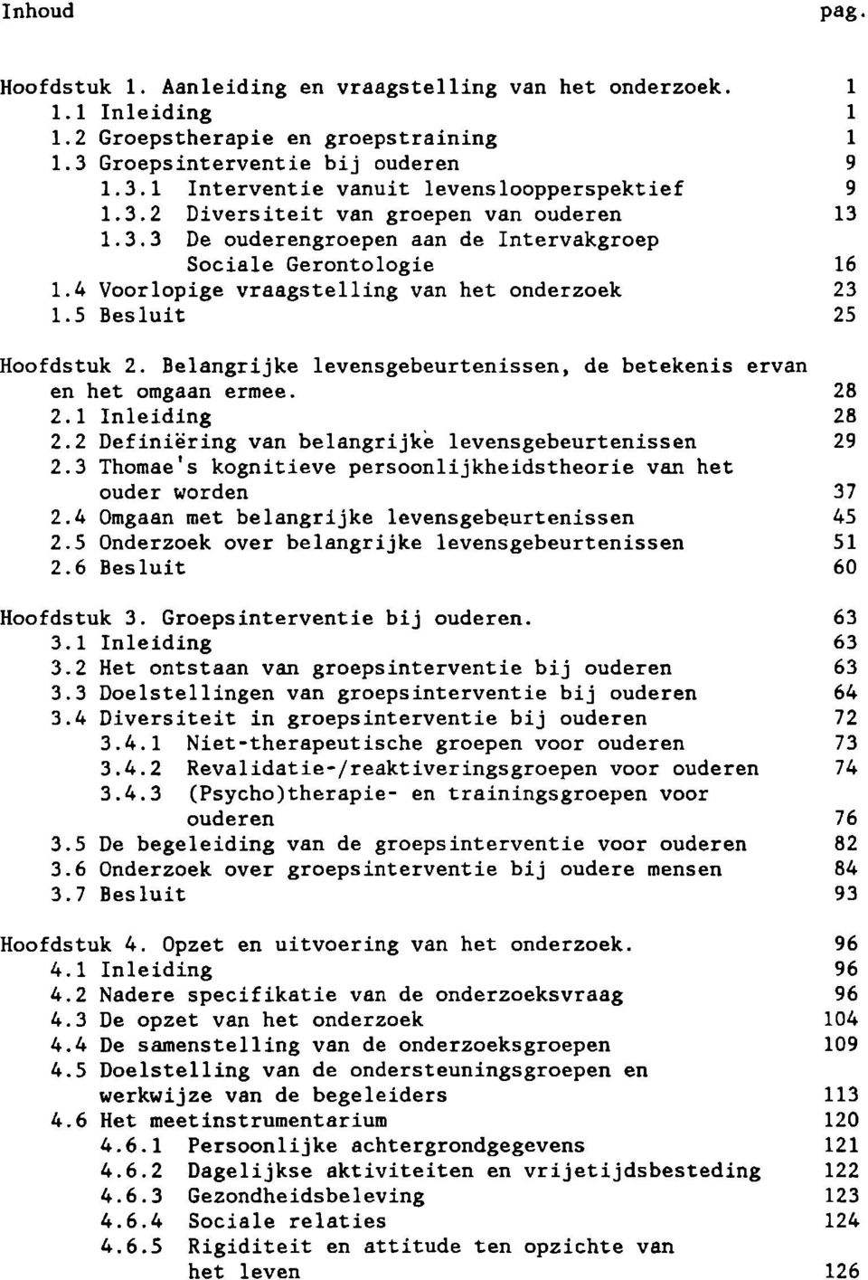 Belangrijke levensgebeurtenissen, de betekenis ervan en het omgaan ermee. 28 2.1 Inleiding 28 2.2 Definiëring van belangrijke levensgebeurtenissen 29 2.