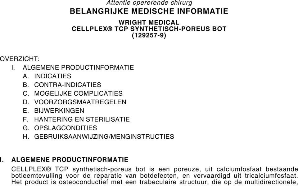 OPSLAGCONDITIES H. GEBRUIKSAANWIJZING/MENGINSTRUCTIES I.