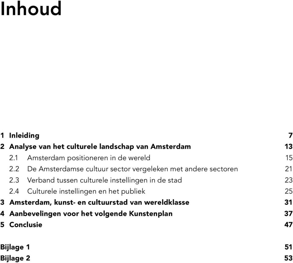 2 De Amsterdamse cultuur sector vergeleken met andere sectoren 21 2.