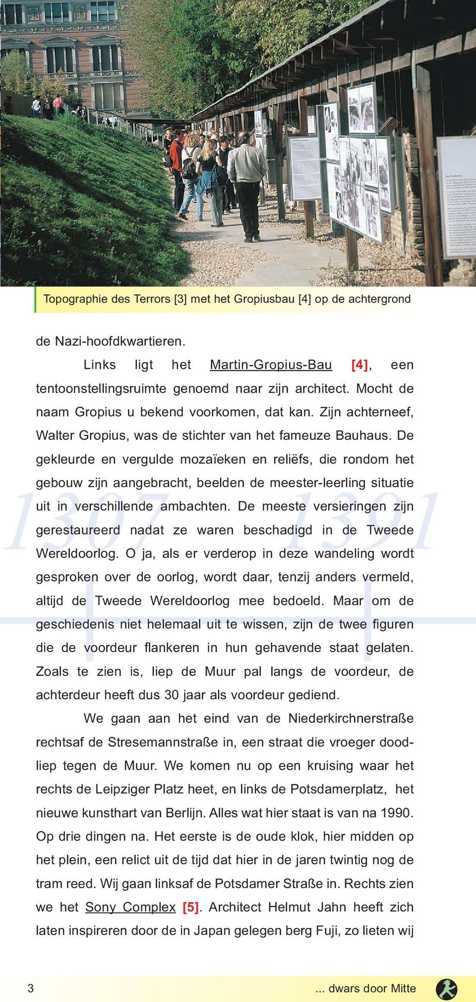 De gekleurde en vergulde mozaïeken en reliëfs, die rondom het 307 1391 gebouw zijn aangebracht, beelden de meester-leerling situatie uit in verschillende ambachten.