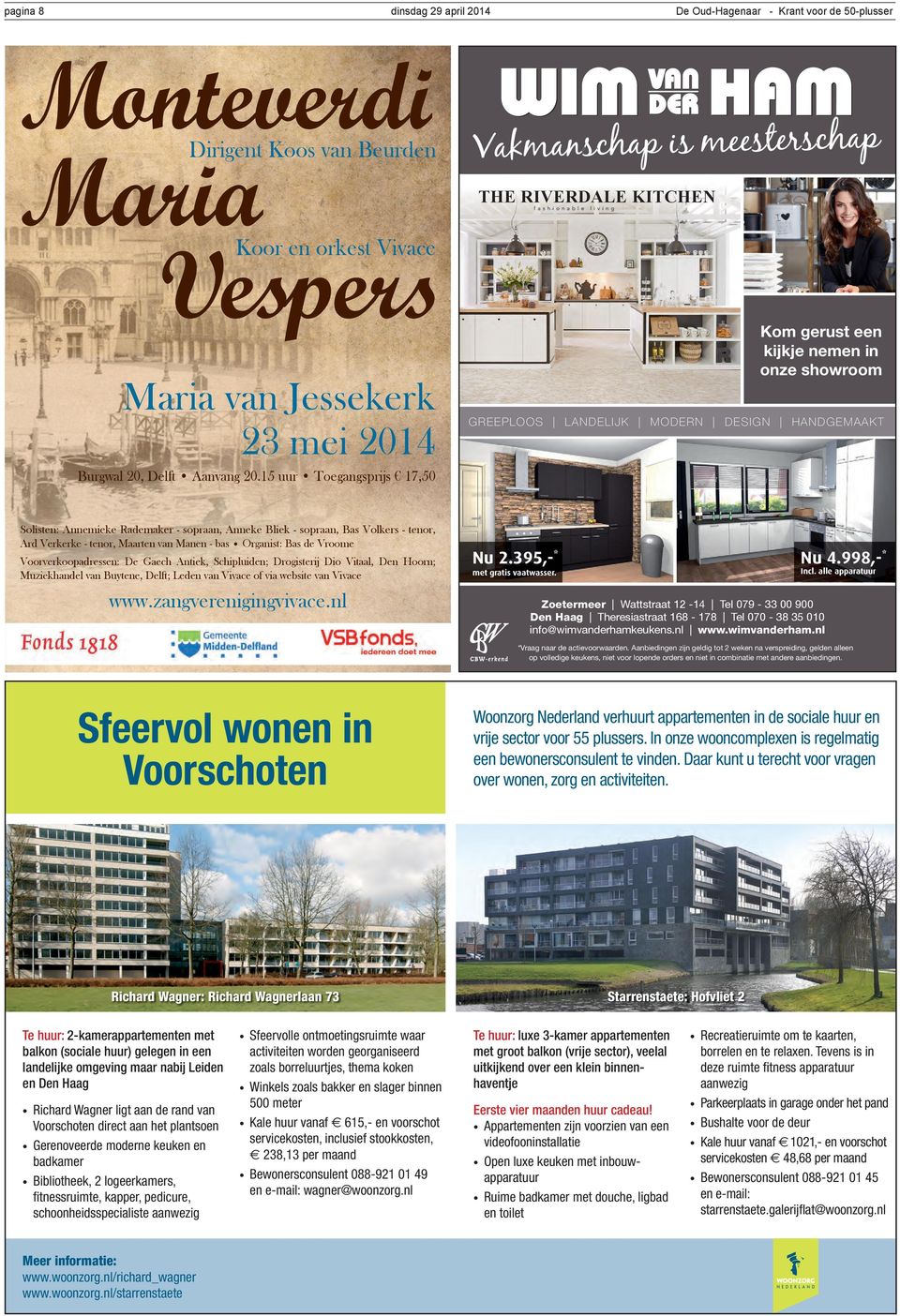 15 uur Toegangsprijs 17,50 THE RIVERDALE KITCHEN Kom gerust een kijkje nemen in onze showroom GREEPLOOS LANDELIJK MODERN DESIGN HANDGEMAAKT Solisten: Annemieke Rademaker - sopraan, Anneke Bliek -