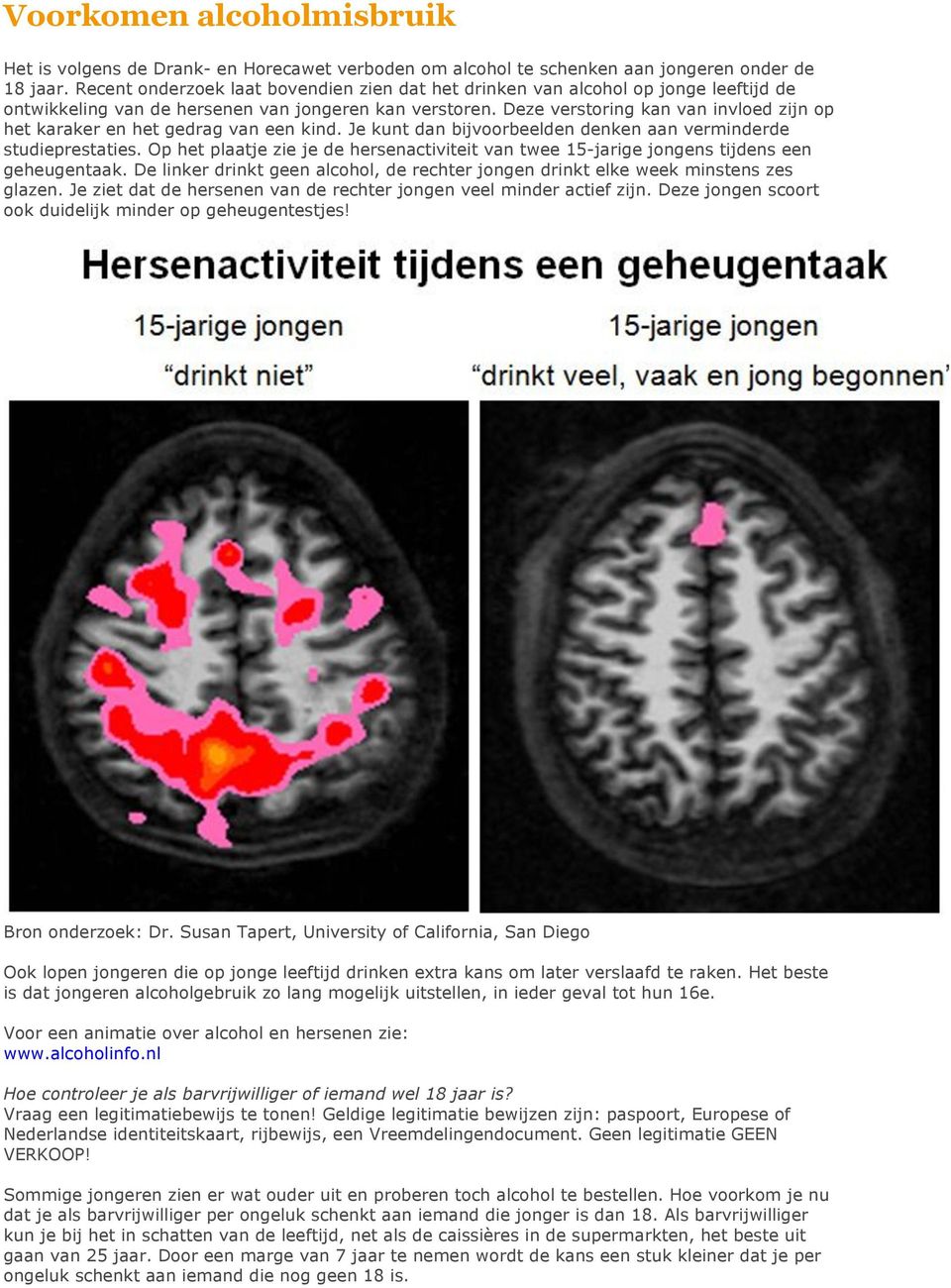 Deze verstoring kan van invloed zijn op het karaker en het gedrag van een kind. Je kunt dan bijvoorbeelden denken aan verminderde studieprestaties.