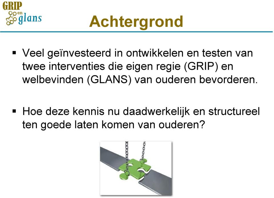 welbevinden (GLANS) van ouderen bevorderen.