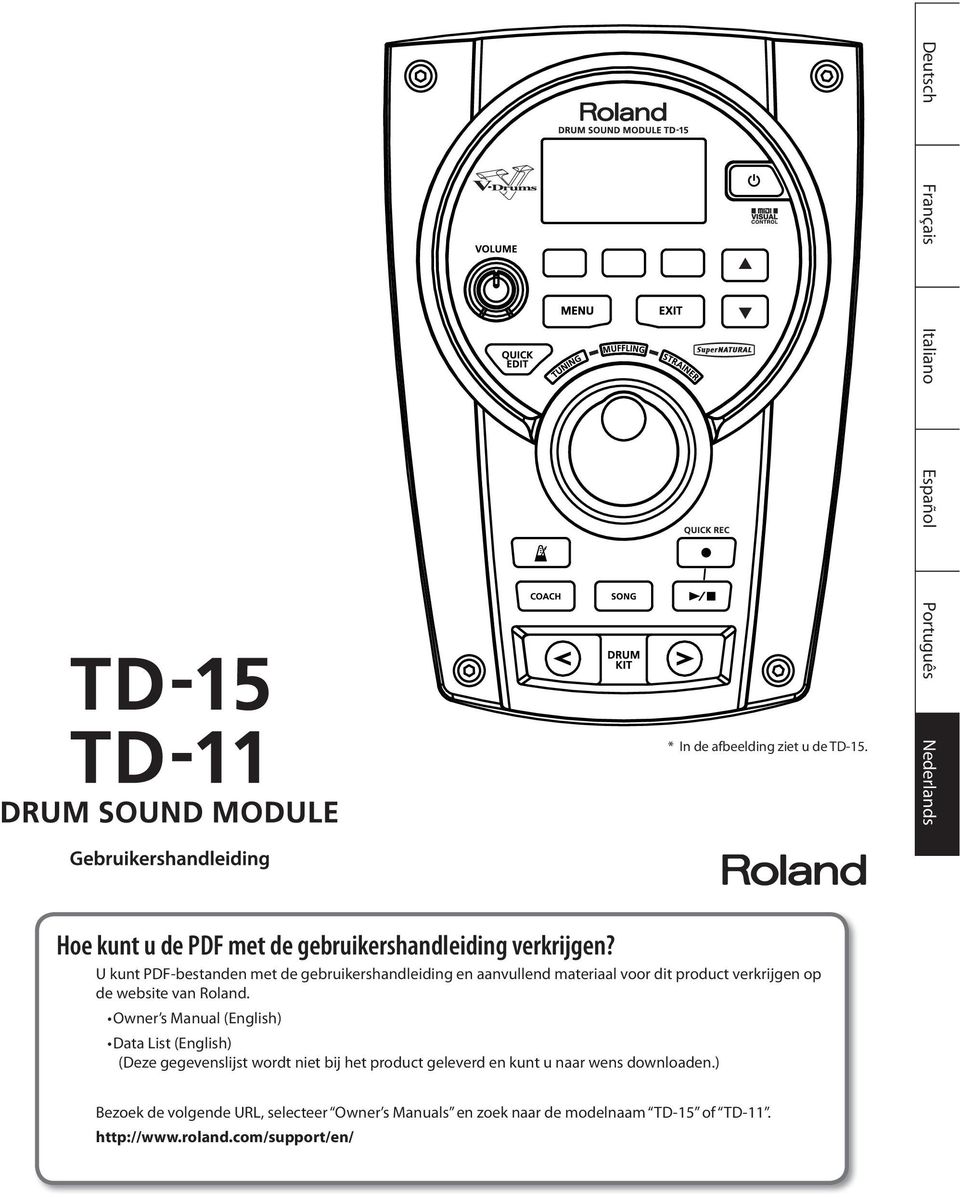 U kunt PDF-bestanden met de gebruikershandleiding en aanvullend materiaal voor dit product verkrijgen op de website van Roland.