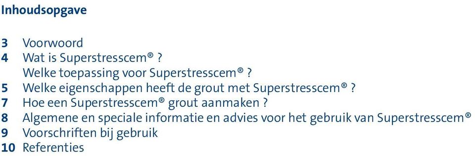 5 Welke eigenschappen heeft de grout met Superstresscem?