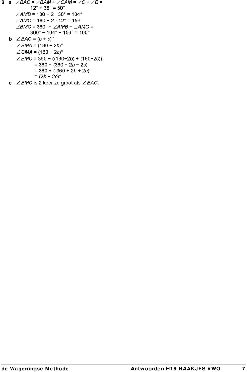 60 ((80 b) + (80 c)) = 60 (60 b c) = 60 + (-60 + b + c) = (b + c) c BMC is