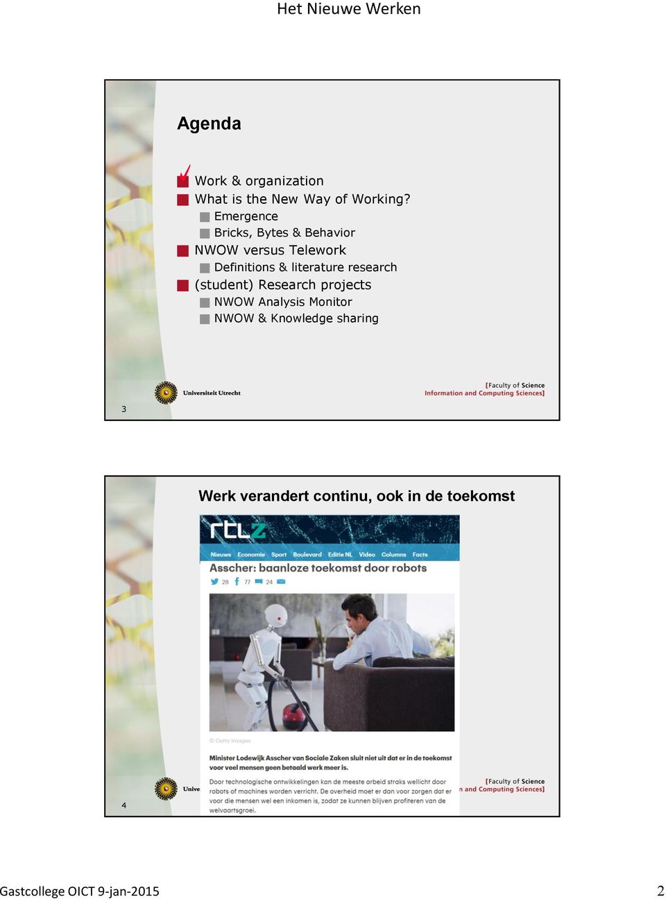 literature research (student) Research projects NWOW Analysis Monitor NWOW