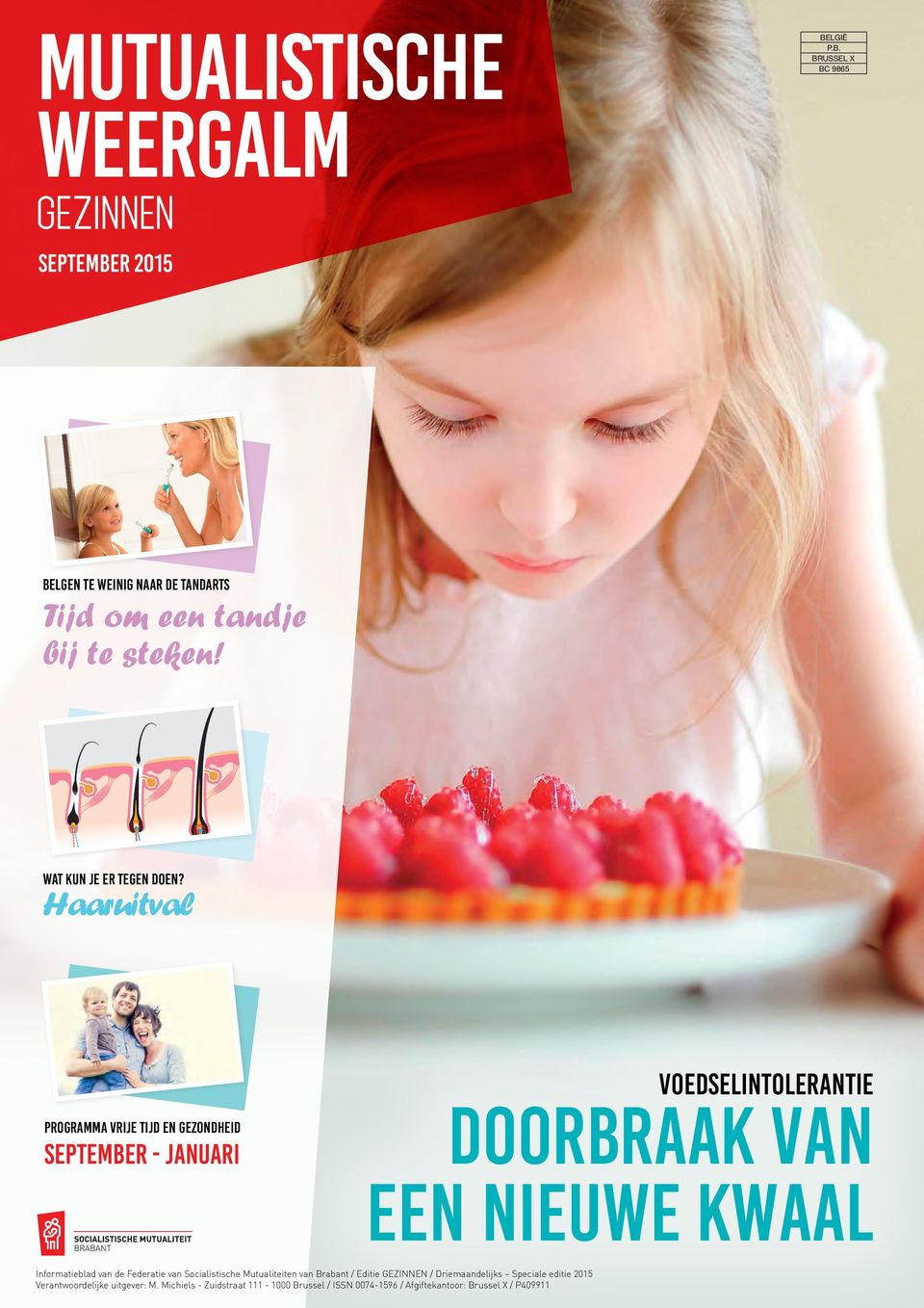 Haaruitval Programma Vrije tijd en Gezondheid september - januari VOEDSELINTOLERANTIE DOORBRAAK VAN EEN NIEUWE KWAAL Informatieblad van