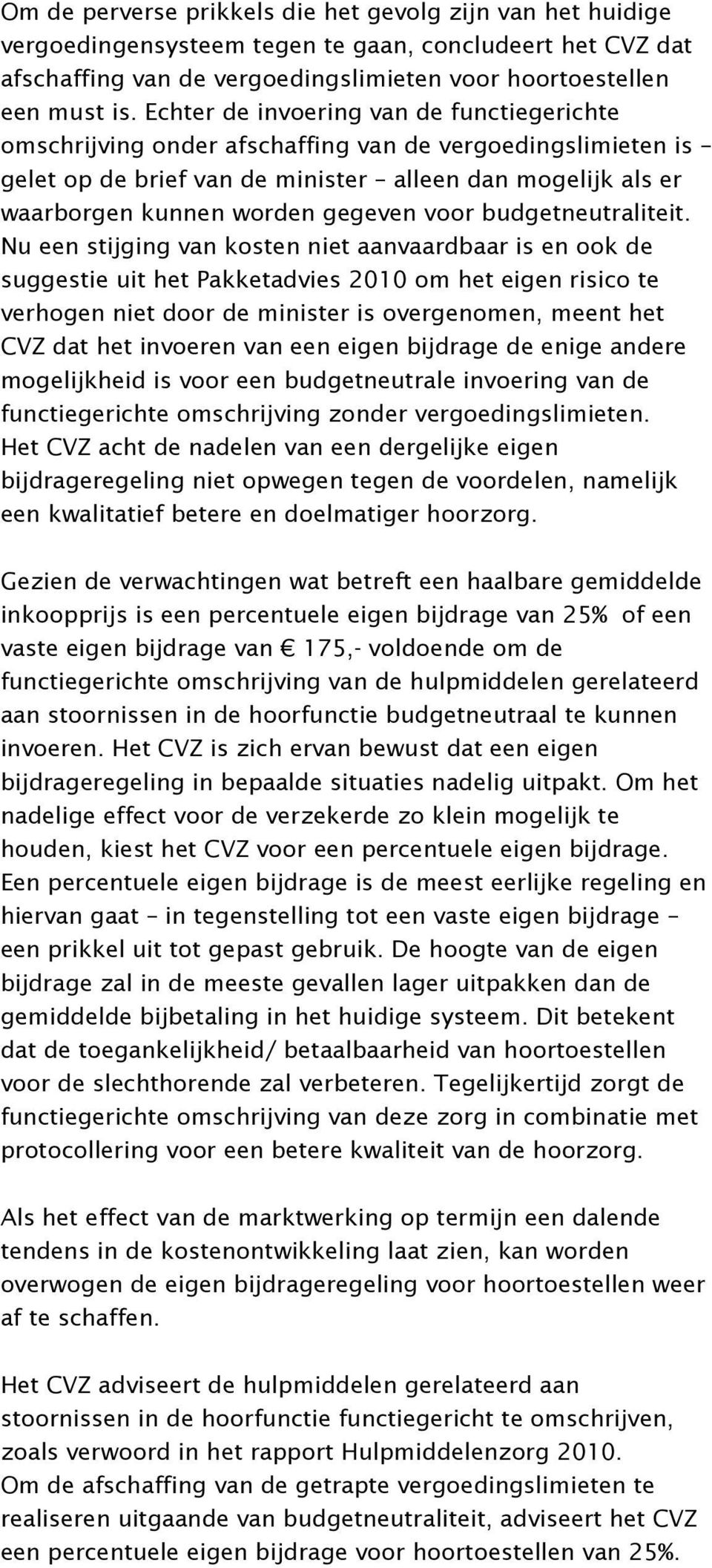 voor budgetneutraliteit.