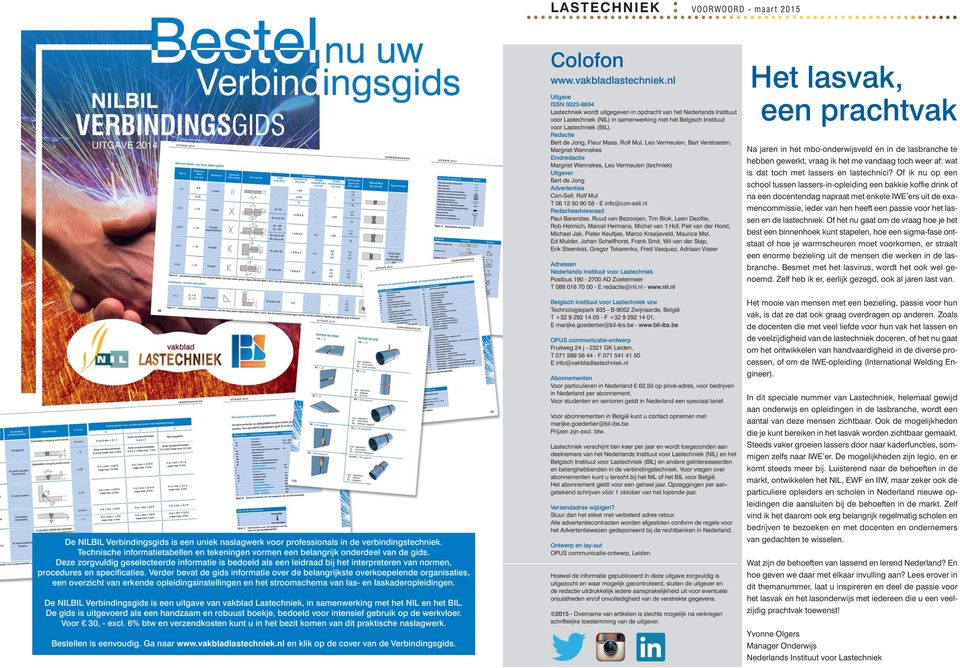 Deze zorgvuldig geselecteerde informatie is bedoeld als een leidraad bij het interpreteren van normen, procedures en specificaties.