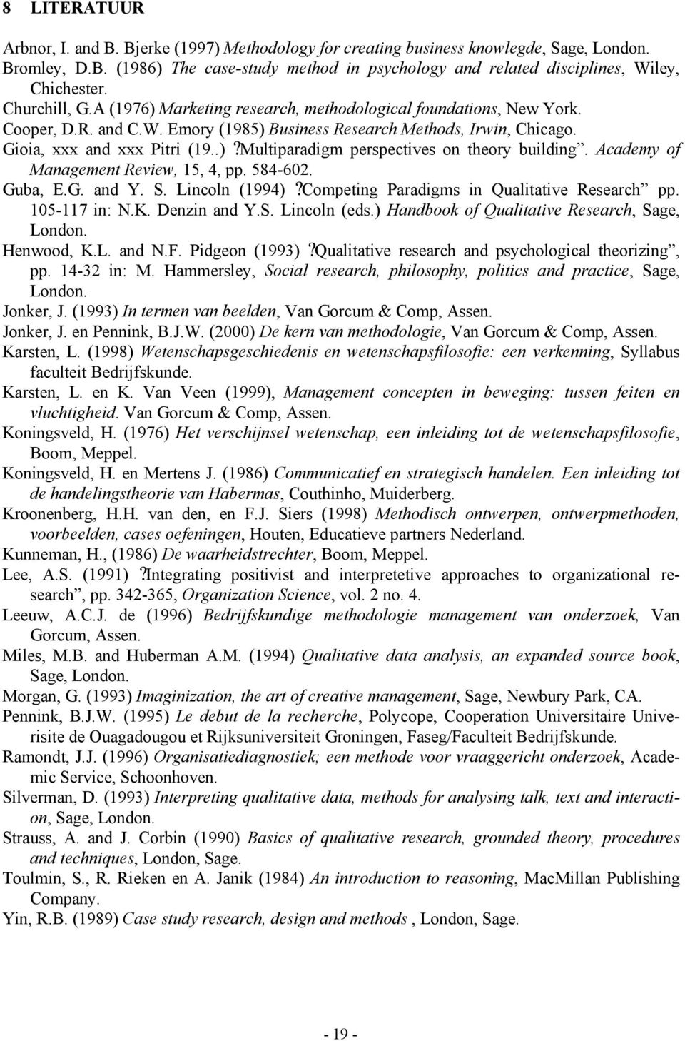 A cademy of Management Review, 15, 4, pp. 584-602. Guba, E.G. and Y. S. Lincoln (1994)? Competing Paradigms in Qualitative Resear c h p p. 105-117 i n : N.K. Denzin and Y.S. L i n c o l n ( e d s.