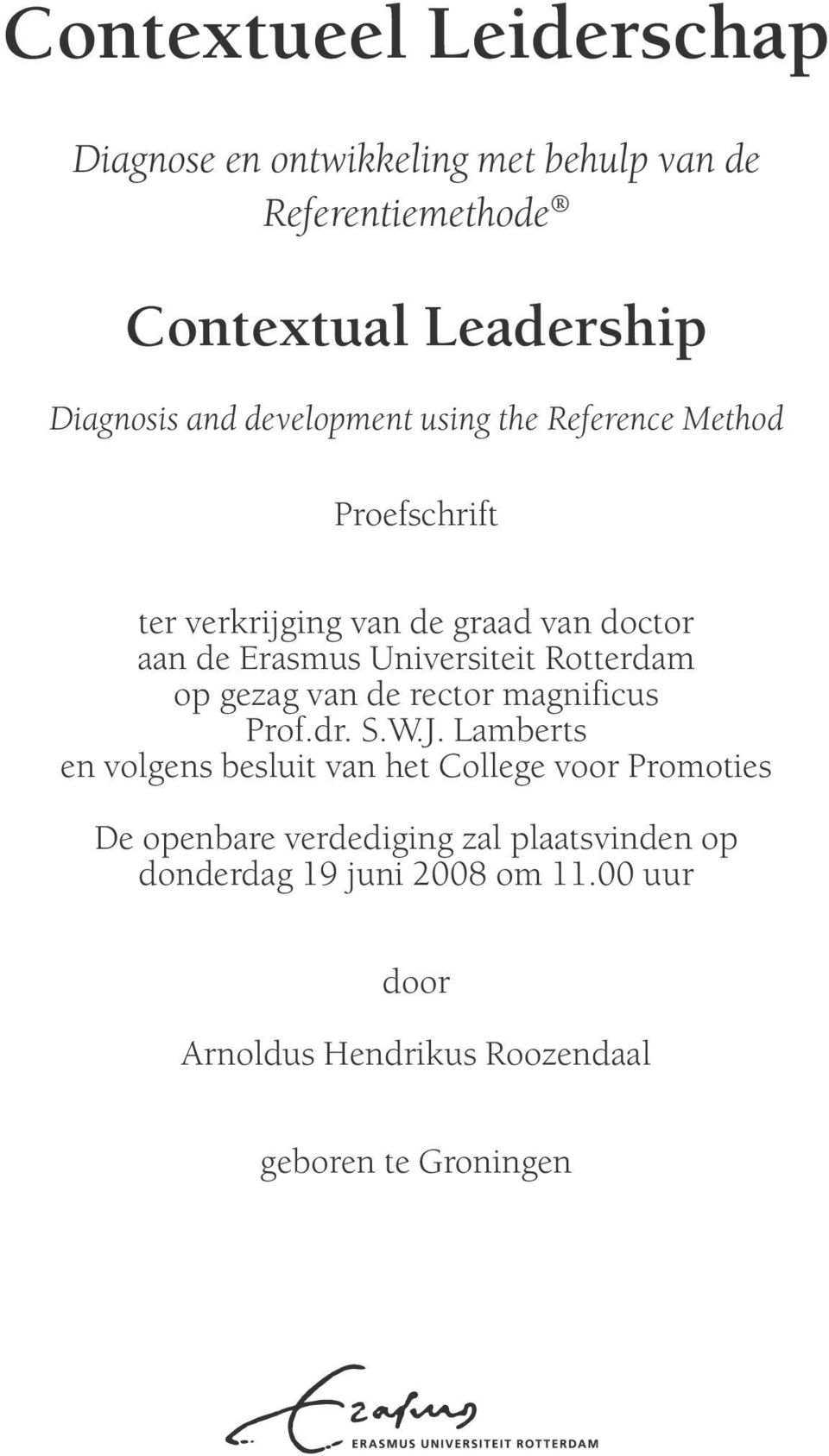 Rotterdam op gezag van de rector magnificus Prof.dr. S.W.J.