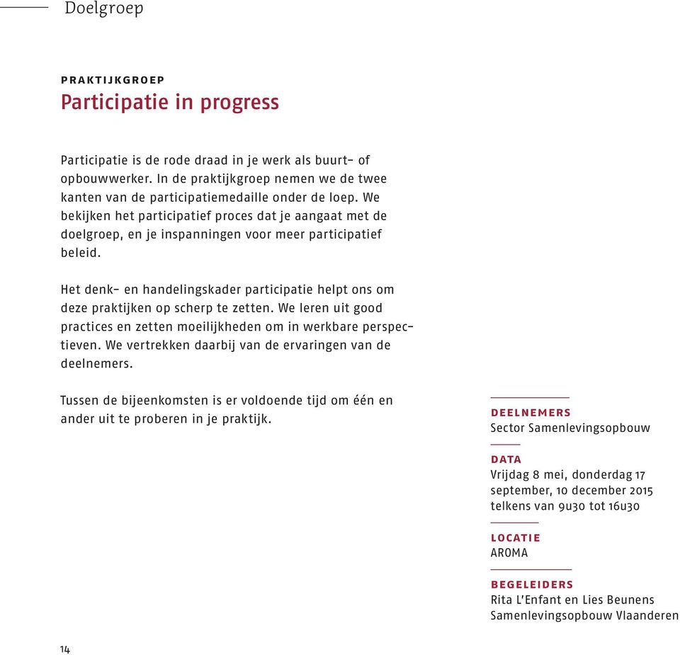 We bekijken het participatief proces dat je aangaat met de doelgroep, en je inspanningen voor meer participatief beleid.